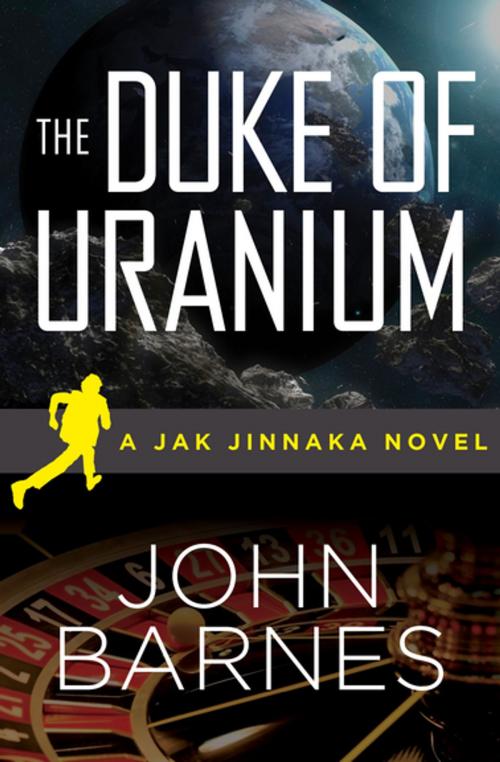 Cover of the book The Duke of Uranium by John Barnes, Open Road Media