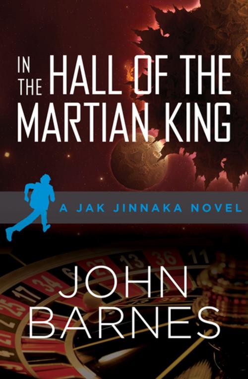 Cover of the book In the Hall of the Martian King by John Barnes, Open Road Media