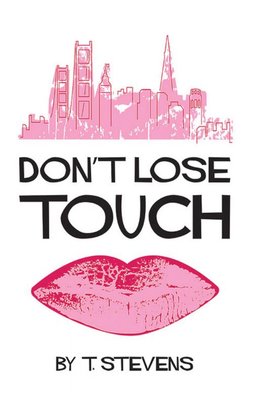 Cover of the book Don’T Lose Touch by T. Stevens, Archway Publishing