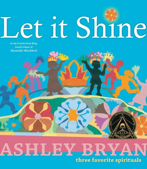 Cover of the book Let it Shine by Ashley Bryan, Atheneum Books for Young Readers