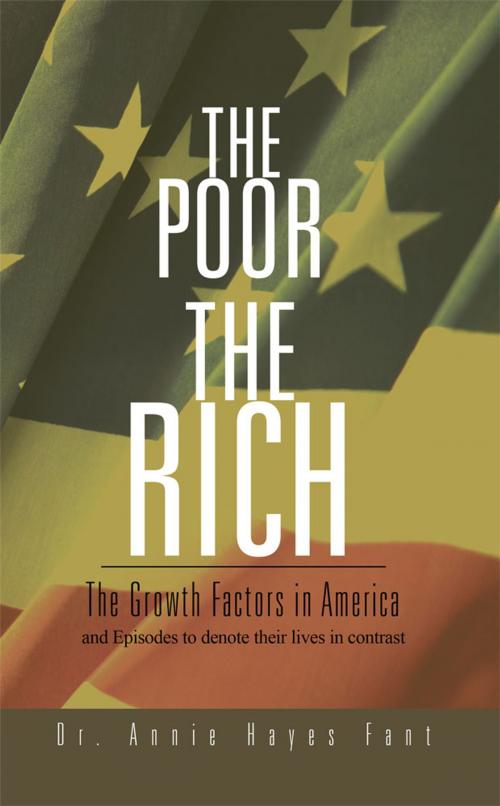 Cover of the book The Poor the Rich by Dr. Annie Hayes Fant., AuthorHouse