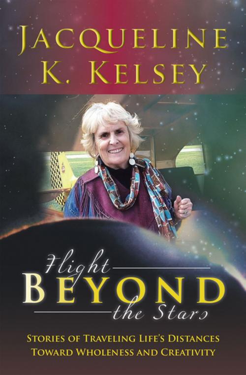 Cover of the book Flight Beyond the Stars by Jacqueline K. Kelsey, AuthorHouse