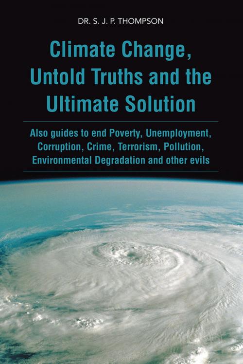 Cover of the book Climate Change, Untold Truths and the Ultimate Solution by Dr. S. J. P. Thompson, Partridge Publishing India