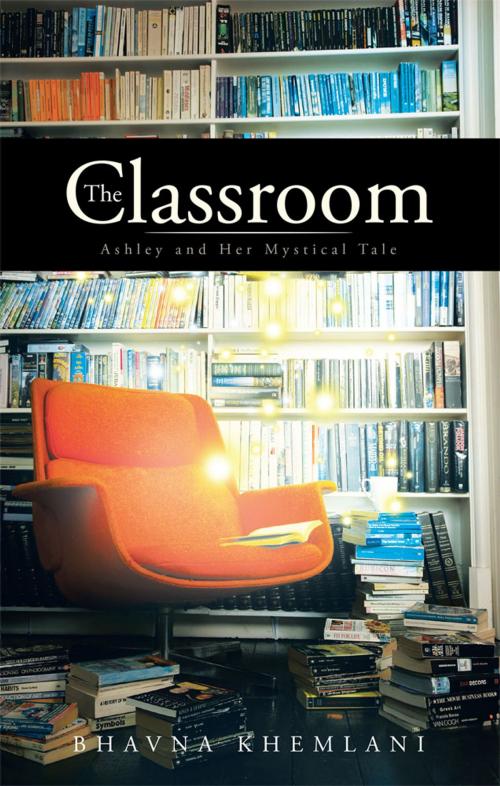 Cover of the book The Classroom by Bhavna Khemlani, Partridge Publishing Singapore