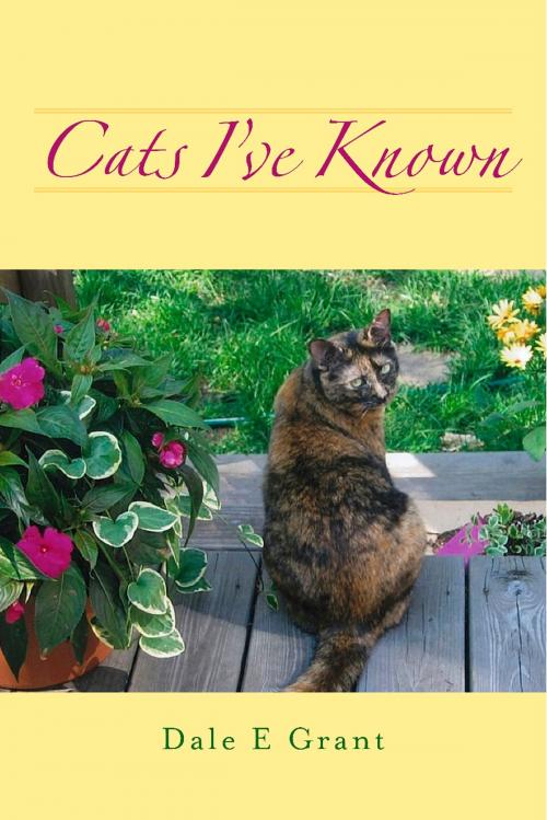 Cover of the book Cats I've Known by Dale E Grant, BookBaby