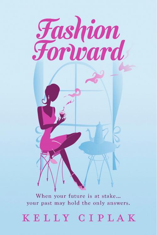 Cover of the book Fashion Forward by Kelly Ciplak, BookBaby