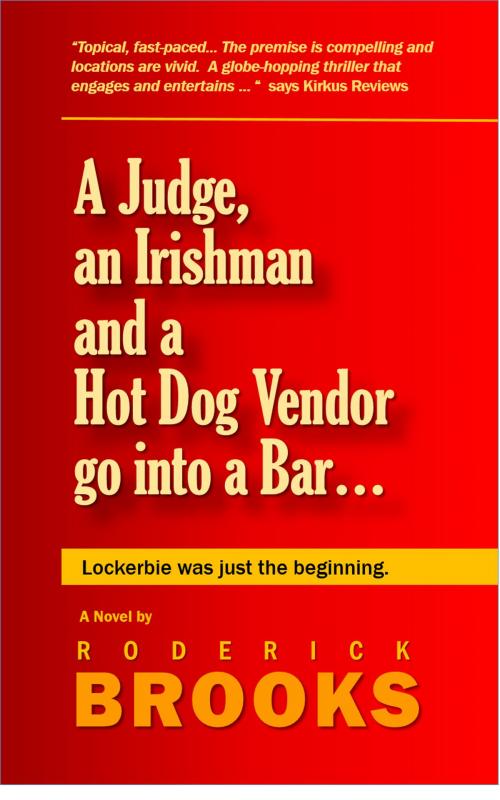 Cover of the book A Judge, an Irishman and a Hot Dog Vendor go into a Bar... by Roderick Brooks, BookBaby