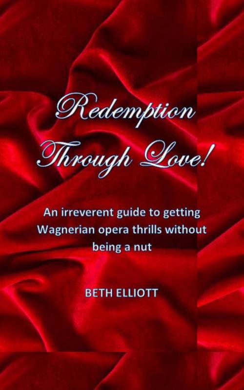 Cover of the book Redemption Through Love! by Beth Elliott, BookBaby