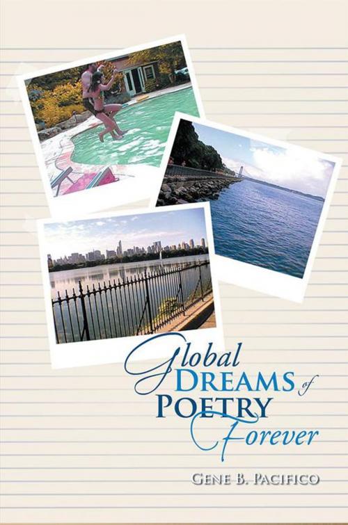 Cover of the book Global Dreams of Poetry Forever by Gene B. Pacifico, Xlibris US