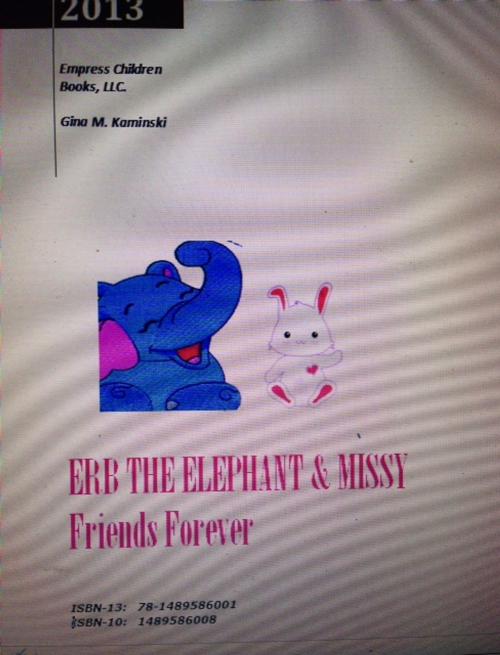 Cover of the book ERB The Elephant & Missy, Friends Forever by Gina M. Kaminski, Empress Children Books, LLC.