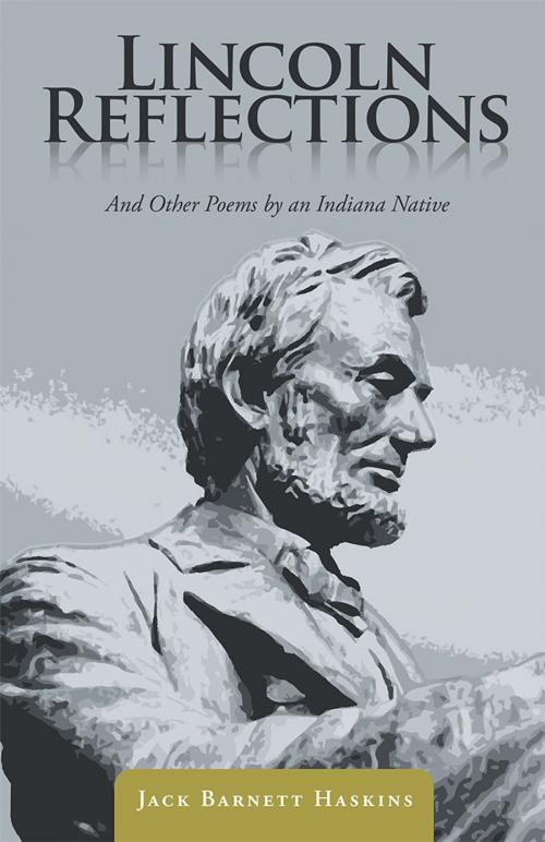 Cover of the book Lincoln Reflections by Jack Barnett Haskins, LifeRich Publishing