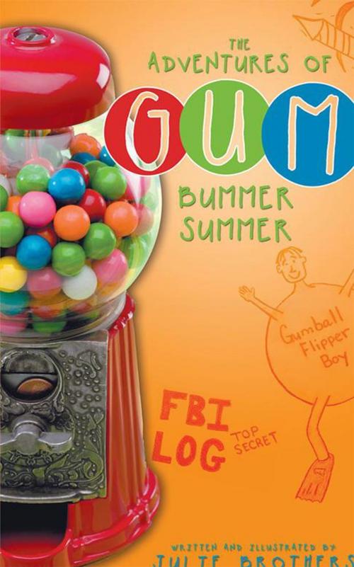 Cover of the book The Adventures of Gum by Julie Brothers, LifeRich Publishing