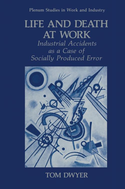Cover of the book Life and Death at Work by Tom Dwyer, Springer US