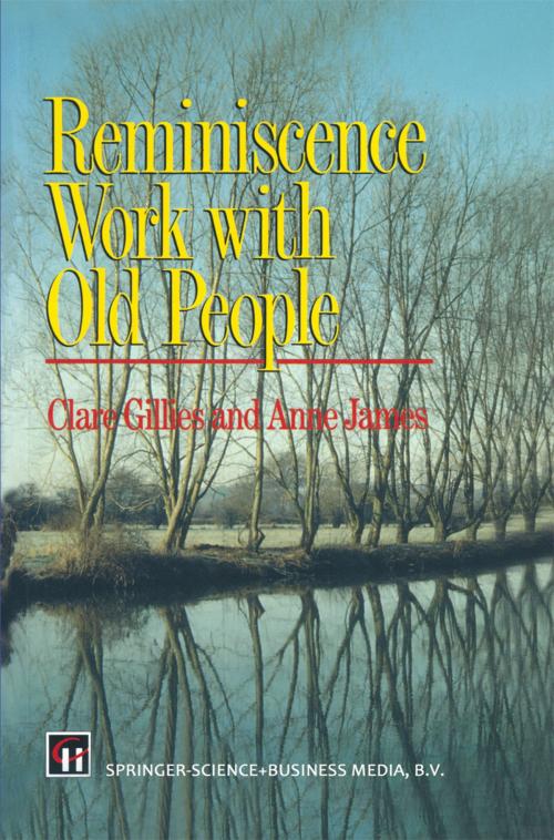 Cover of the book Reminiscence Work with Old People by Clare Gillies, Anne James, Springer US