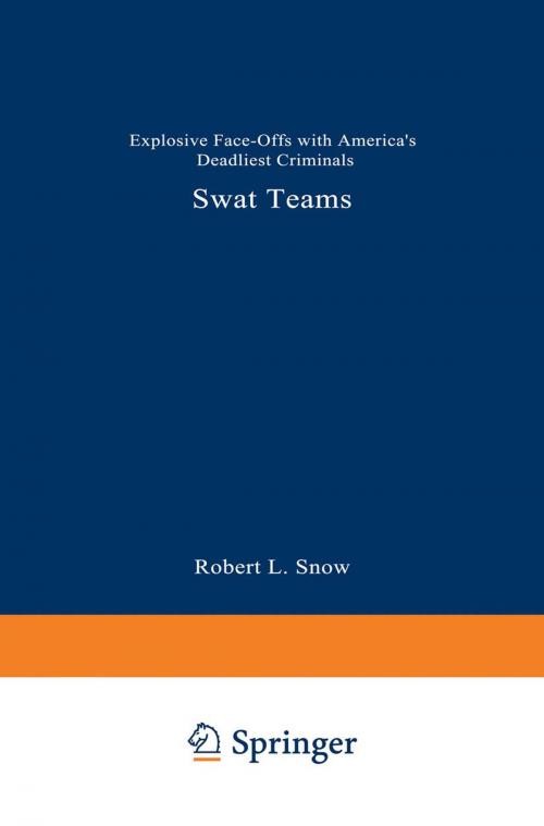 Cover of the book SWAT Teams by Robert L. Snow, Springer US