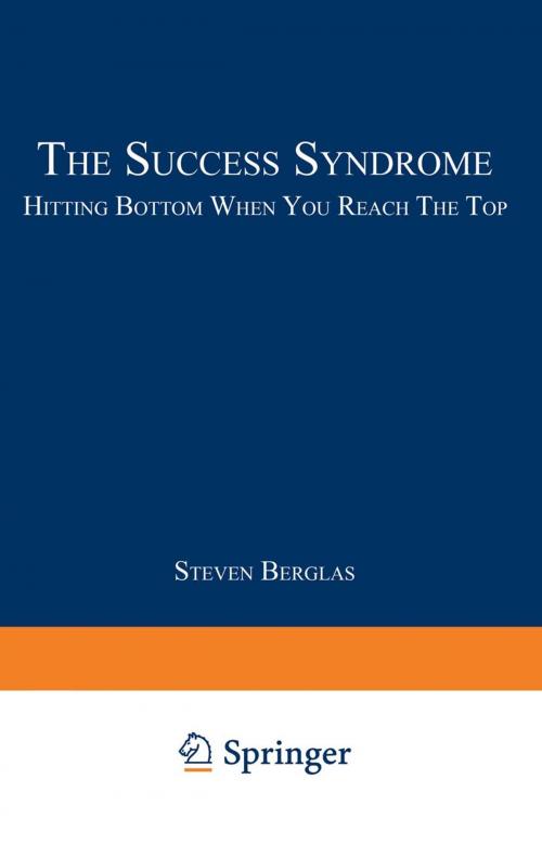 Cover of the book The Success Syndrome by Steven Berglas, Springer US