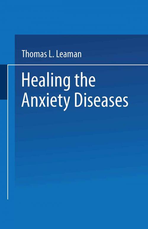 Cover of the book Healing the Anxiety Diseases by Thomas L. Leaman, Springer US
