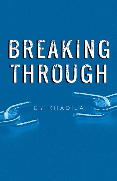 Cover of the book Breaking Through by Khadija, Trafford Publishing