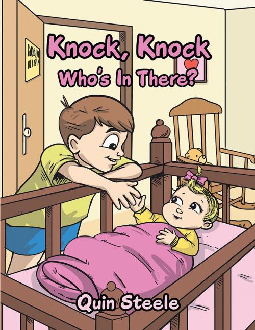 Cover of the book Knock, Knock Who's in There? by Quin Steele, WestBow Press