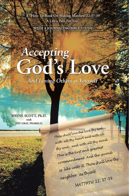 Cover of the book Accepting God’S Love by Jeff Gray Pharma.D., Wayne Scott Ph.D., WestBow Press