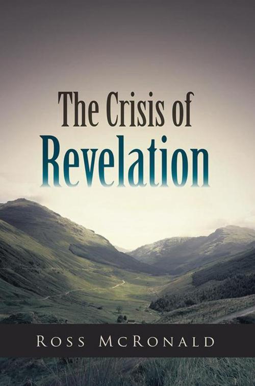 Cover of the book The Crisis of Revelation by Ross McRonald, iUniverse