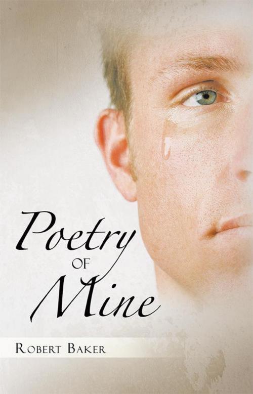Cover of the book Poetry of Mine by Robert Baker, iUniverse