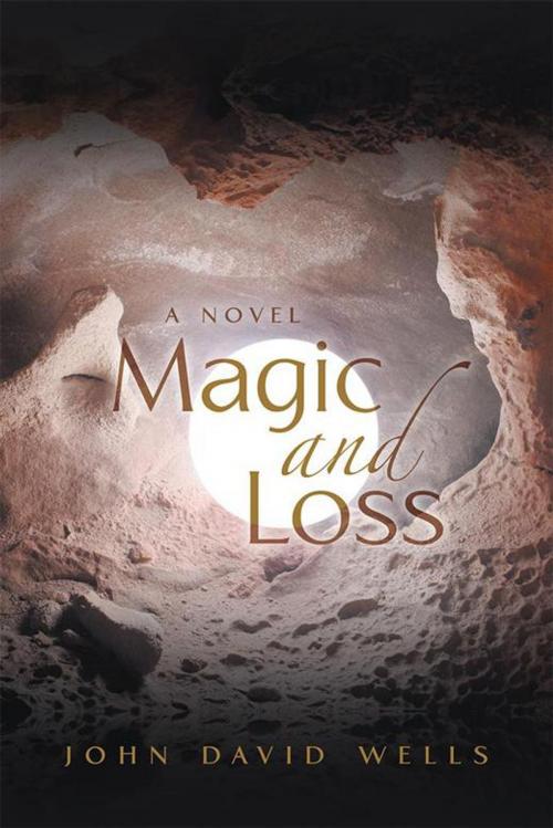 Cover of the book Magic and Loss by John David Wells, iUniverse