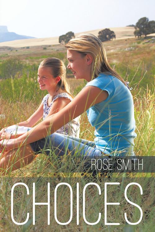 Cover of the book Choices by Rose Smith, AuthorHouse