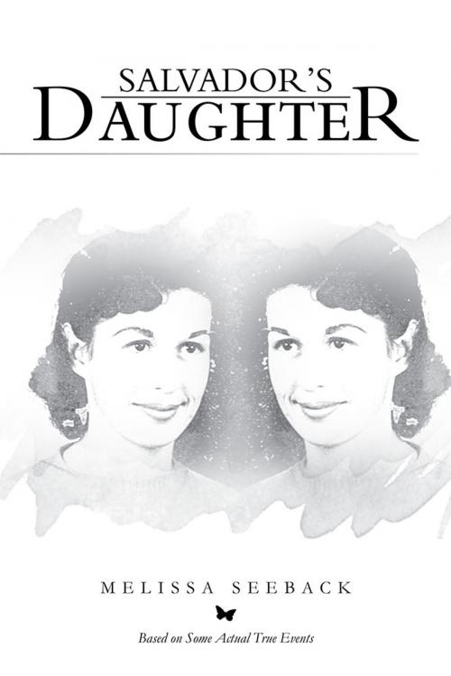 Cover of the book Salvador's Daughter by Melissa Seeback, AuthorHouse