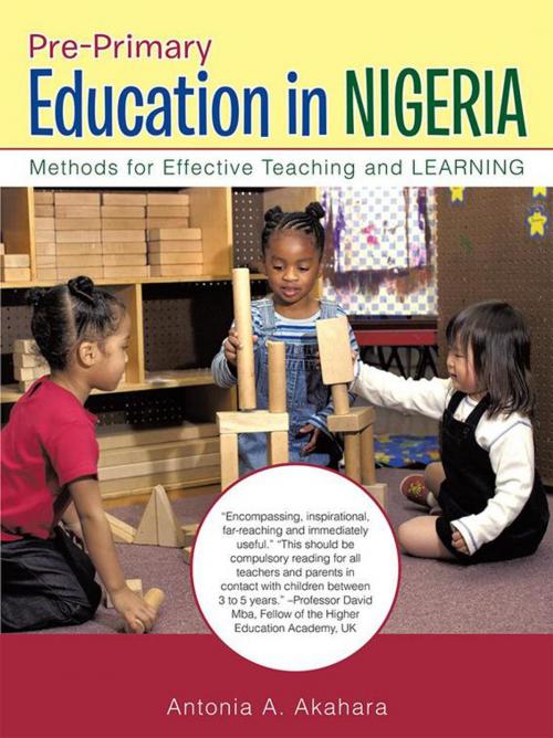 Cover of the book Pre-Primary Education in Nigeria by Antonia A. Akahara, AuthorHouse
