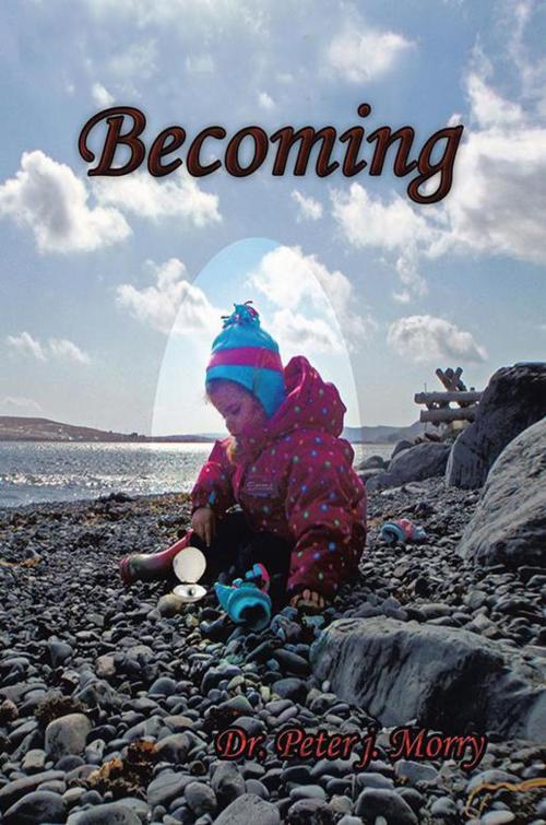 Cover of the book Becoming by Dr. Peter J. Morry, AuthorHouse