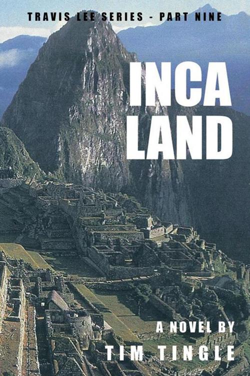 Cover of the book Inca Land by Tim Tingle, AuthorHouse