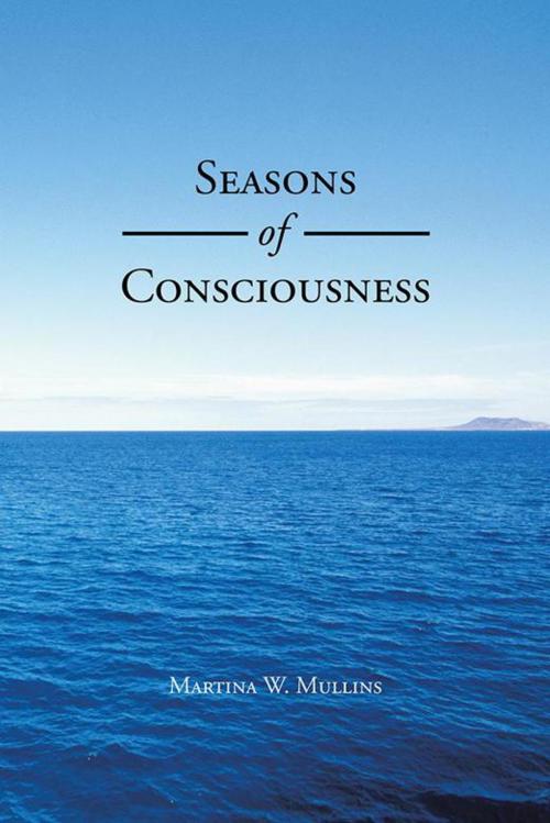 Cover of the book Seasons of Consciousness by Martina W. Mullins, AuthorHouse