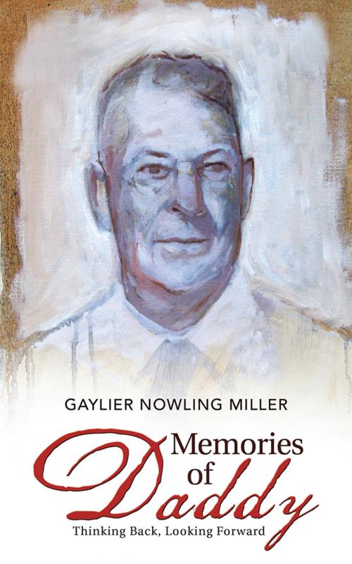 Cover of the book Memories of Daddy by Gaylier Nowling Miller, AuthorHouse