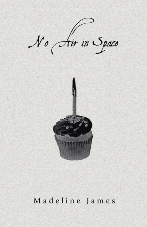 Cover of the book No Air in Space by Madeline James, AuthorHouse