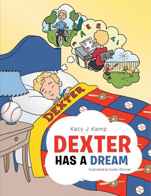 Cover of the book Dexter Has a Dream by Katy J Kamp, AuthorHouse
