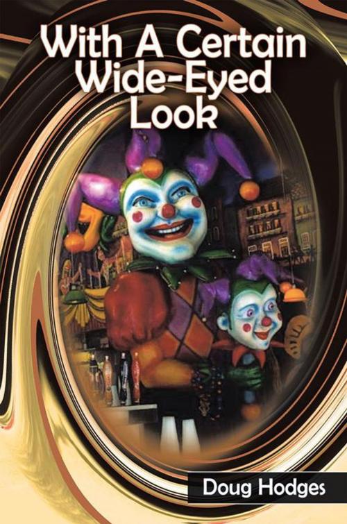 Cover of the book With a Certain Wide-Eyed Look by Doug Hodges, AuthorHouse