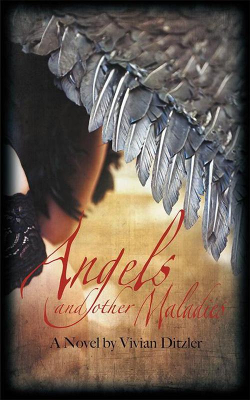 Cover of the book Angels and Other Maladies by Vivian Ditzler, AuthorHouse