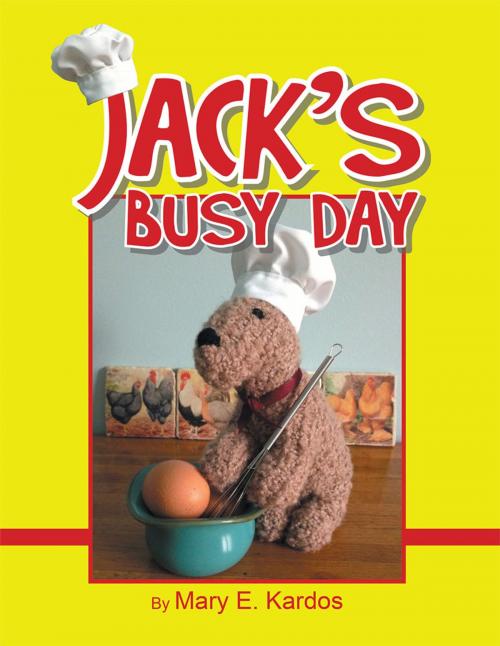 Cover of the book Jack's Busy Day by Mary E. Kardos, AuthorHouse