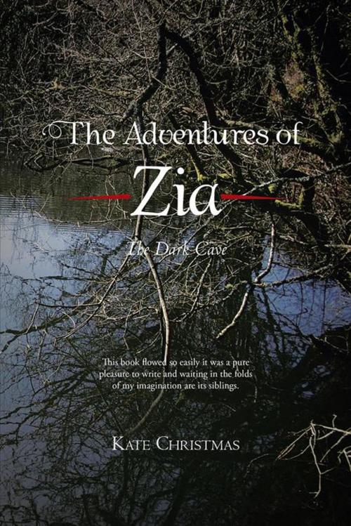 Cover of the book The Adventures of Zia by Kate Christmas, AuthorHouse UK