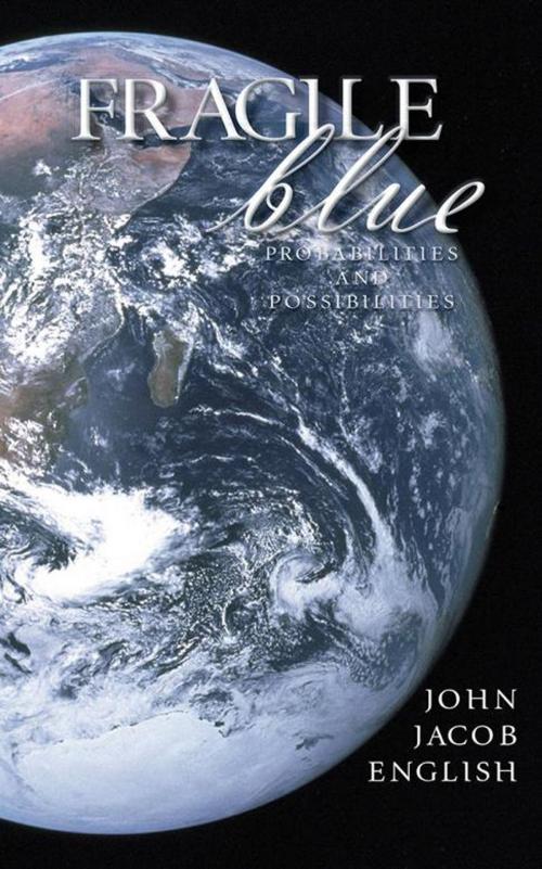 Cover of the book Fragile Blue by John Jacob English, AuthorHouse UK