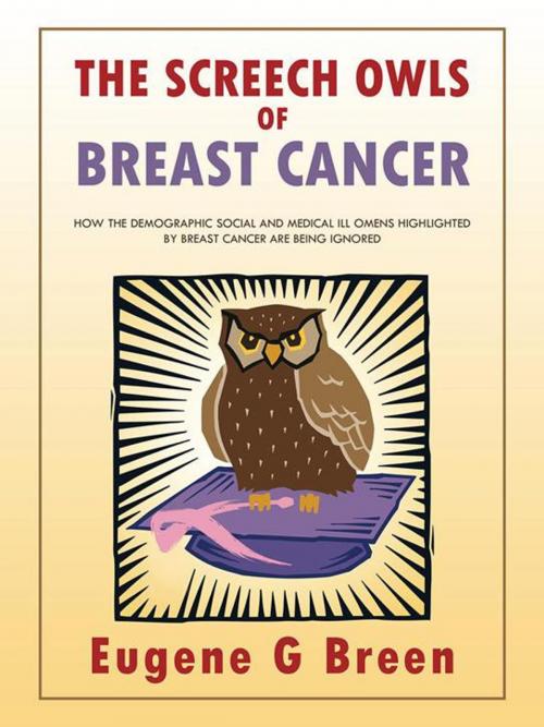 Cover of the book The Screech Owls of Breast Cancer by Eugene G Breen, AuthorHouse UK