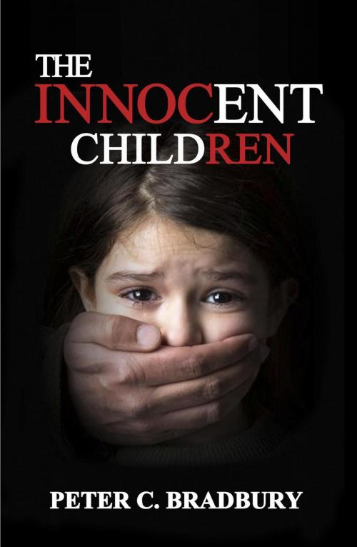 Cover of the book The Innocent Children by Peter C. Bradbury, Peter C. Bradbury