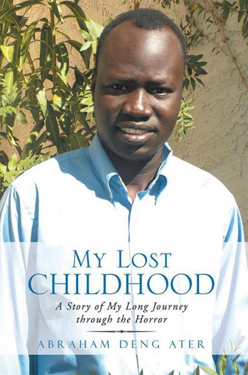 Cover of the book My Lost Childhood by Abraham Deng Ater, Xlibris US