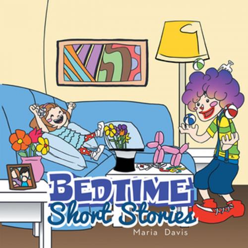 Cover of the book Bedtime Short Stories by Maria Davis, Xlibris AU
