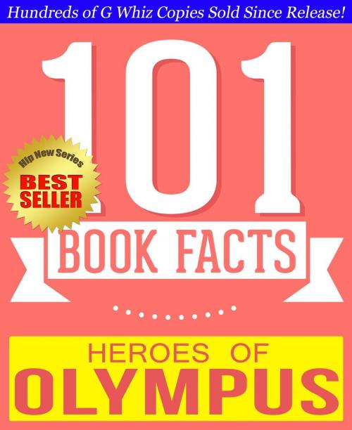 Cover of the book Heroes of Olympus - 101 Amazingly True Facts You Didn't Know by G Whiz, 101BookFacts.com