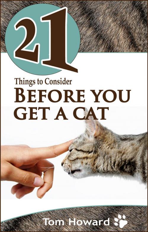 Cover of the book 21 Things to Consider Before You Get a Cat by Tom Howard, 21 Book Series