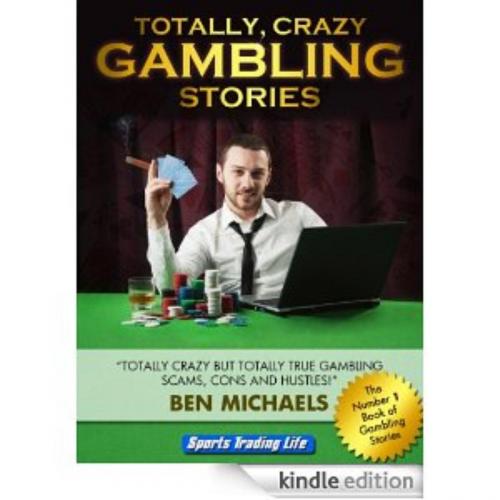 Cover of the book Totally Crazy Gambling Stories by SportsTradingLife.com, Sports Trading Life