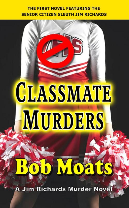 Cover of the book Classmate Murders by Bob Moats, Bob Moats