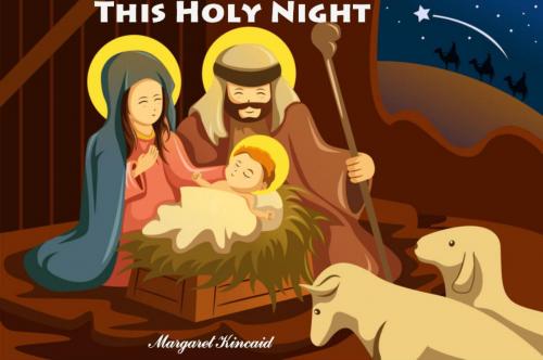 Cover of the book This Holy Night (The Birth of Jesus): Bible Stories by Margaret Kincaid, Crayon and Pen Publishing